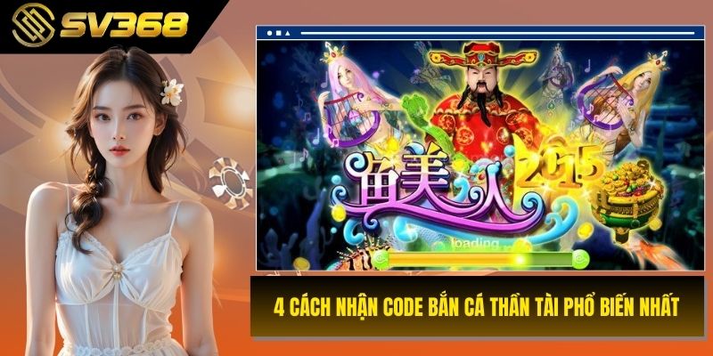 4 cách nhận code bắn cá thần tài phổ biến nhất