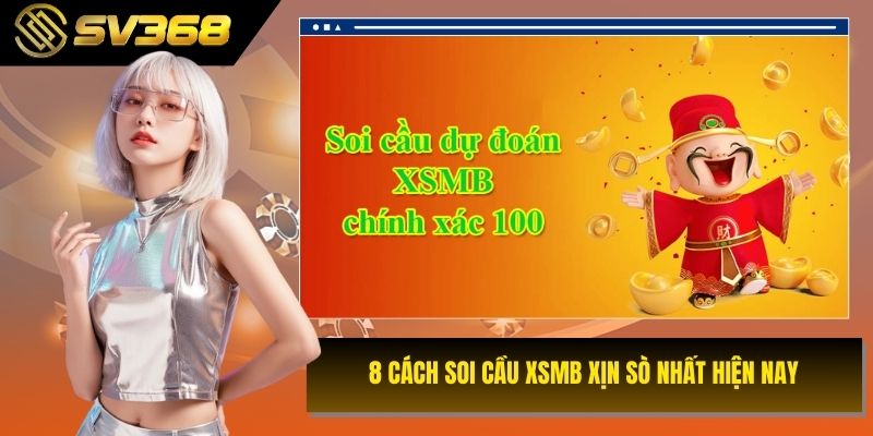 8 cách soi cầu xsmb xịn sò nhất hiện nay