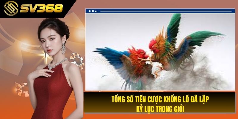 Tổng số tiền cược khổng lồ đã lập kỷ lục trong giới