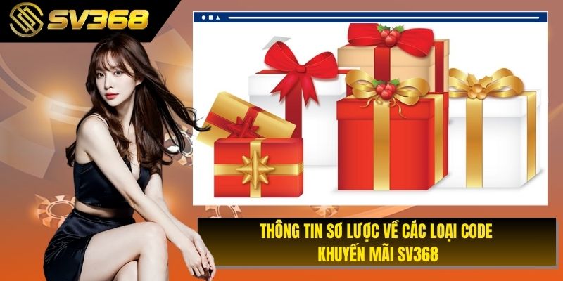 Thông tin sơ lược về các loại code khuyến mãi SV368