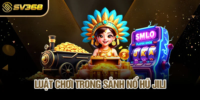 luat-choi-trong-sanh-no-hu-jili